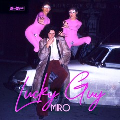 B Miro - Lucky Guy (Marcello Giordani Lucky Mix)