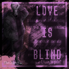 love is blind.