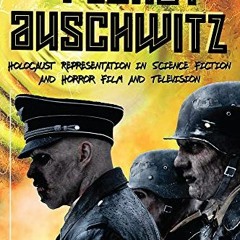 [VIEW] [PDF EBOOK EPUB KINDLE] Planet Auschwitz: Holocaust Representation in Science