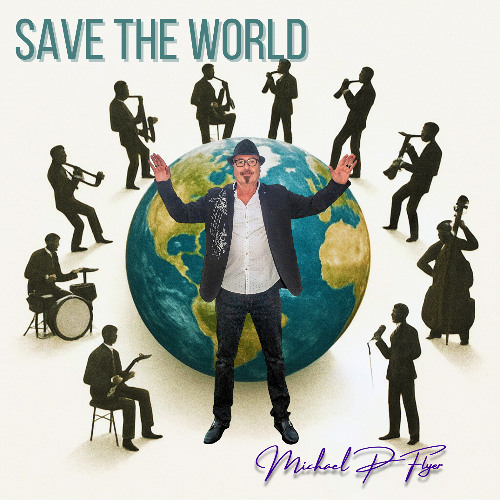 Save The World - Michael P Flyer - 44100 - 24