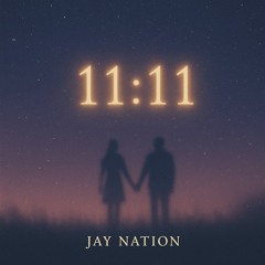 JAY N8TION||11:11