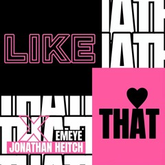 Emeye x Jonathan Heitch - Like That