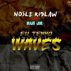Nosley feat Rui Jr-eu tenho waves[Melly wave]MumiaHeyy