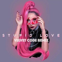 Lady Gaga - Stupid Love (Velvet Code Remix)