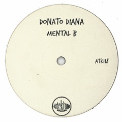 ATK118 - Donato Diana "Mental B" (Original Mix)(Preview)(Autektone Records)(Out Now)