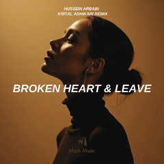 Hussein Arbabi - Broken Heart & Leave (Krital Adhikari Remix)