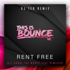 Rent Free - All About The Money (Dj Ter Remix)*This Is Bounce UK*