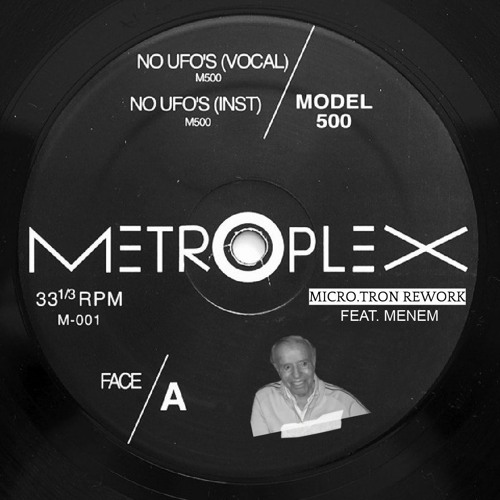 Model 500 - NO UFO'S (Ft. Menem) [Micro.Tron Rework] FREE DOWNLOAD