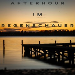 afterhour im Regenschauer