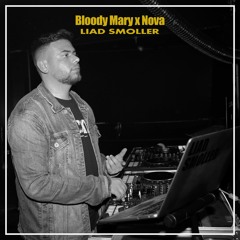 Bloody Mary x Nova (Lady Gaga x Dimitri Vegas & Like Mike) (Liad Smoller Mashup)