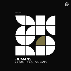 Homo Deus, Saiyans - Humans [Dear Deer Music]