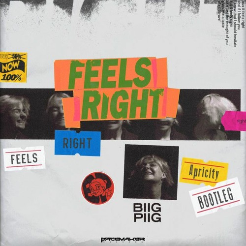 BIIG PIIG - Feels Right [Apricity Bootleg]
