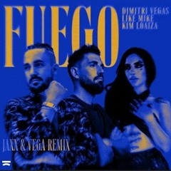 Dimitri Vegas & Like Mike Ft. Kim Loaiza - Fuego (Jaxx & Vega Remix)