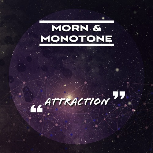 Morn & Monotone - Black Hole's Orbit [Attraction]