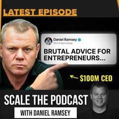 Daniel Ramsey - The Truth About Entrepreneurship No One Will Tell You