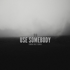 Kings Of Leon - Use Somebody (Simon Holt Remix) [FREE DOWNLOAD]
