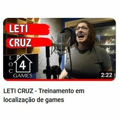 Leti Cruz - Treinamento De Localização De Games
