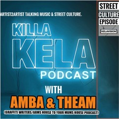 #399 AMBA & THEAM (GRAFFITI WRITERS/ARMS HOUSE TO YOUR MUMS HOUSE PODCAST)