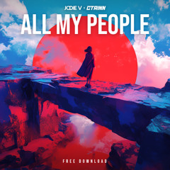 Jodie V x CTRINN - All My People (Free Download) ❤️