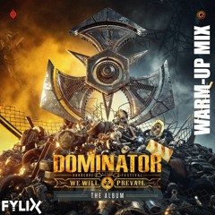 Dominator: We Will Prevail - The Spectacle Warm-Up Mix by Fylix (LWTS #13)