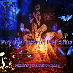 Psychotropic Dreams