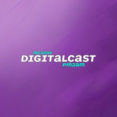 DIGITALCAST #006 - MCAVOY