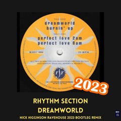 Rhythm Section - Dreamworld - Nick Higginson Ravehouse 2023 Bootleg Remix