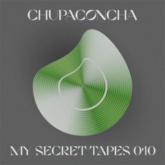 MY SECRET TAPES 010 - Chupaconcha
