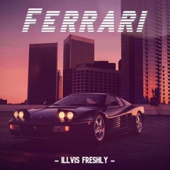 Illvis Freshly - Ferrari (Official Audio)