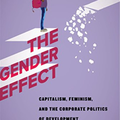 [ACCESS] KINDLE 📪 The Gender Effect: Capitalism, Feminism, and the Corporate Politic