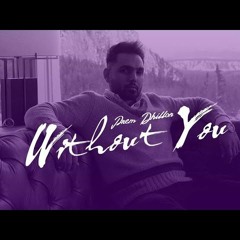 Without You Prem Dhillon