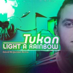 Tukan - Light A Rainbow (David McQuiston Remix)