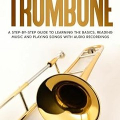 🌭[download]> pdf How to Play the Trombone A Step-by-Step Guide to Learning the Basics R 🌭