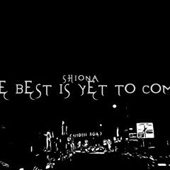 The Best Is Yet To Come