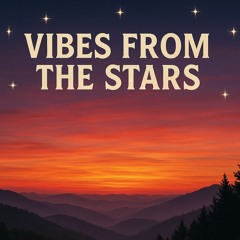 Vibes From The Stars