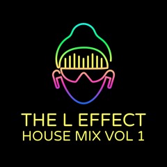 The L Effect House Mix Vol 1