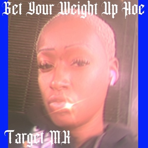 Get Your Weight Up Hoe Freestyle
