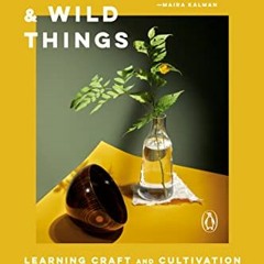 [Access] [KINDLE PDF EBOOK EPUB] Water, Wood, and Wild Things: Learning Craft and Cul