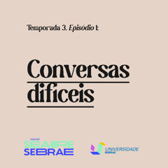 Conversas difíceis - temporada 3, episódio 1