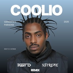 Coolio - Gangsta's Paradise (Right D x Xstreme Remix)