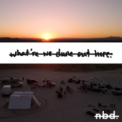 what're we dune out here. - a desert rave mix
