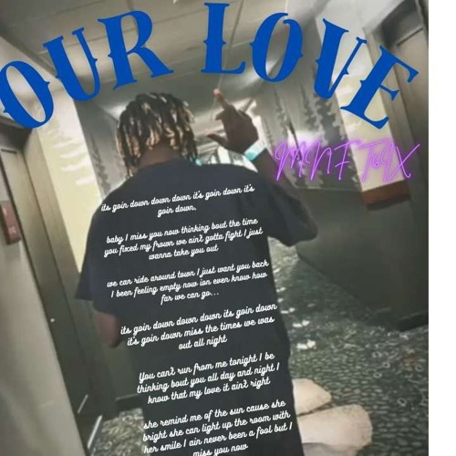 MNF T6ix- Our Love