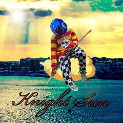 KNIGHT SUN (Prod. Danny Mercury)