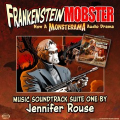 Frankenstein Mobster Music Soundtrack Suite One By Jennifer Rouse