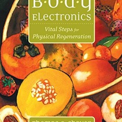 ❤️ Download Body Electronics: Vital Steps for Physical Regeneration by  Thomas Chavez &  Thomas