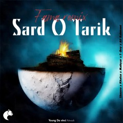 Sard o Tarik - Khalse x Shayea (Fama Remix)