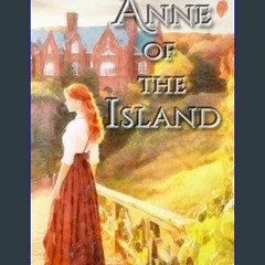 ebook read pdf 📕 Anne Of The Island: Annotated     Kindle Edition Read online