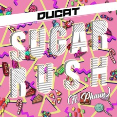 Sugar Rush (feat. PHAUN)