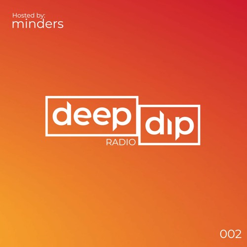 Minders Presents deep dip Radio 002