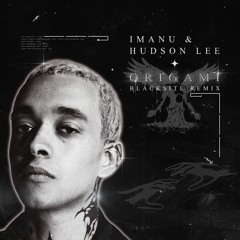 IMANU & Hudson Lee - Origami (Blacksite Remix) FREE DL